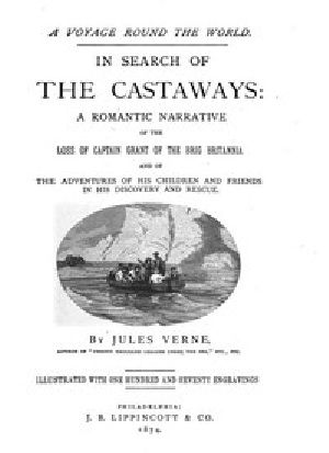 [Gutenberg 46597] • In Search of the Castaways / A Romantic Narrative of the Loss of Captain Grant of the Brig Britannia and of the Adventures of His Children and Friends in His Discovery and Rescue